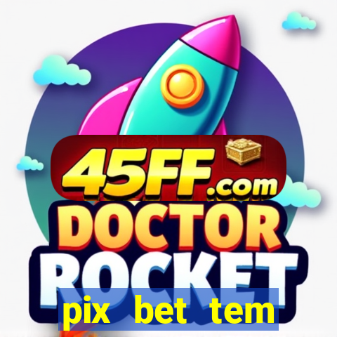 pix bet tem pagamento antecipado
